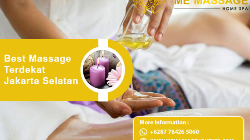 Best Massage Terdekat Jakarta Selatan
